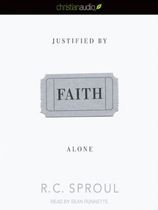 Title details for Justified by Faith Alone by R.C. Sproul - Available